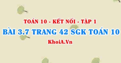 Bài 3.7 trang 42 SGK Toán 10 tập 1 Kết nối tri thức